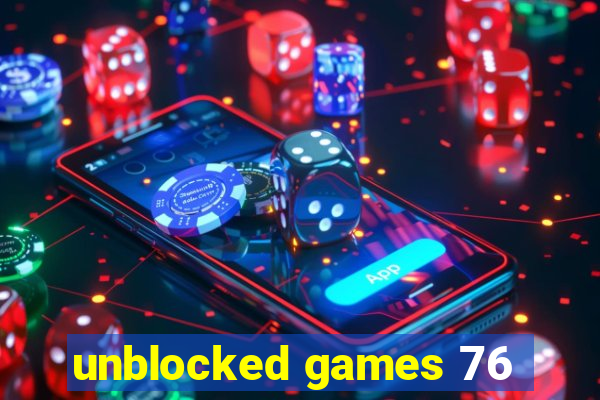 unblocked games 76